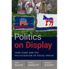 Politics on Display: Yard Signs and the Politicization of Social Spaces - Paperback