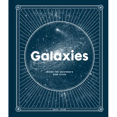 Galaxies: Inside the Universe's Star Cities - Hardcover