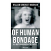 Of Human Bondage (An Autobiographical Novel) - Complete Edition - Paperback