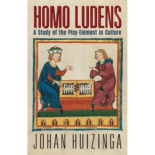 Homo Ludens: A Study of the Play-Element in Culture - Paperback