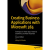 Creating Business Applications with Microsoft 365: Techniques in Power Apps, Power Bi, Sharepoint, and Power Automate - Paperback