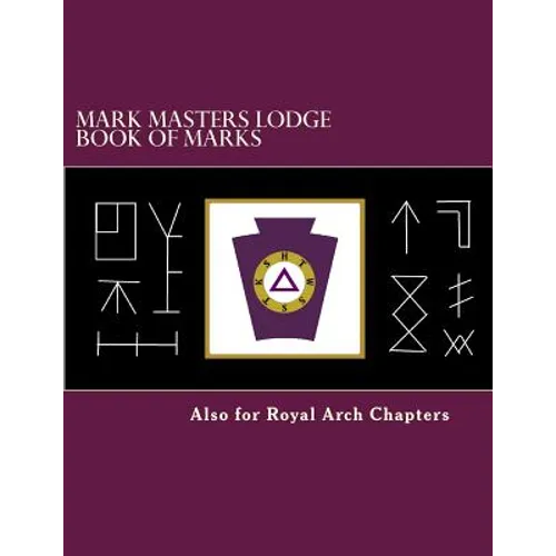 Mark Masters Lodge Book of Marks: Also for Royal Arch Chapters - Paperback