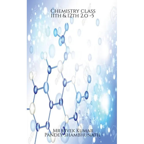 Chemistry class 11th & 12th 2.o-5 - Paperback