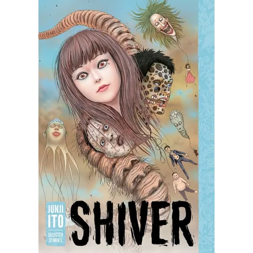 Shiver: Junji Ito Selected Stories - Hardcover