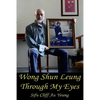 Wong Shun Leung Through My Eyes - Paperback
