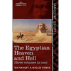 The Egyptian Heaven and Hell (Three Volumes in One): The Book of the Am-Tuat; The Book of Gates; And the Egyptian Heaven and Hell - Paperback