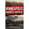 Minneapolis Murder & Mayhem - Hardcover