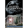 Haunted Chattanooga - Hardcover