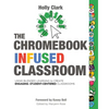 The Chromebook Infused Classroom - Paperback