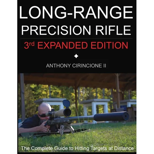Long Range Precision Rifle: The Complete Guide to Hitting Targets at Distance - Paperback