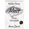 Make Your Mess Your Memoir - Hardcover