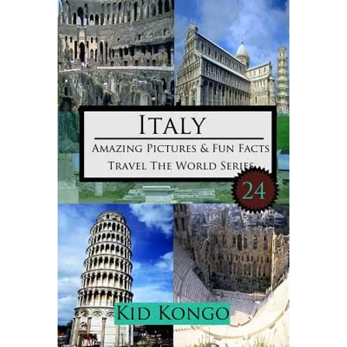 Italy Amazing Pictures And Fun Facts For (5 -12 Year Olds) - Paperback