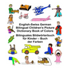 English-Swiss German Bilingual Children's Picture Dictionary Book of Colors Bilinguales Bildwörterbuch für Kinder - Buch der Farben - Paperback