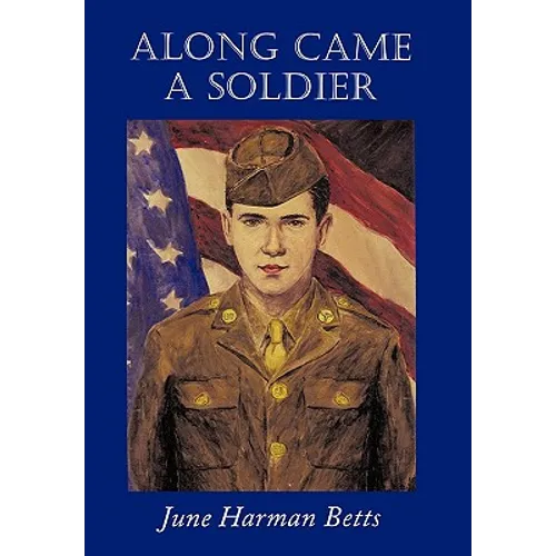 Along Came a Soldier - Hardcover