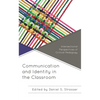 Communication and Identity in the Classroom: Intersectional Perspectives of Critical Pedagogy - Paperback