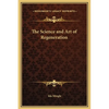 The Science and Art of Regeneration - Hardcover