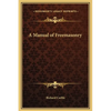 A Manual of Freemasonry - Hardcover