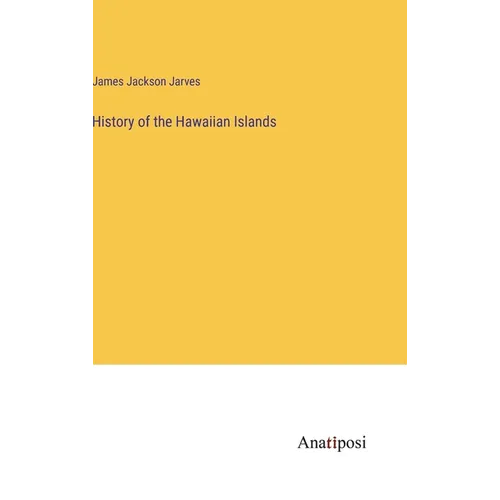 History of the Hawaiian Islands - Hardcover