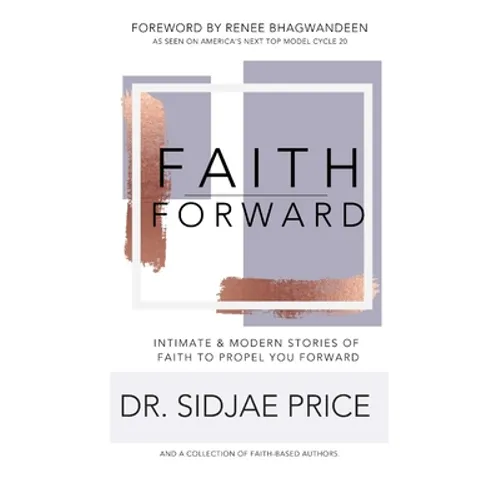 Faith Forward: Intimate and Modern Stories of Faith to Propel You Forward - Paperback