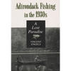 Adirondack Fishing in the 1930's: A Lost Paradise - Paperback