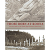 Those Born at Koona: The Totem Poles of the Haida Village Skedans, Haida Gwaii - Paperback