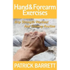 Hand And Forearm Exercises: Grip Strength Workout And Training Routine - Paperback