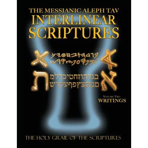 Messianic Aleph Tav Interlinear Scriptures Volume Two the Writings, Paleo and Modern Hebrew-Phonetic Translation-English, Bold Black Edition Study Bib - Paperback