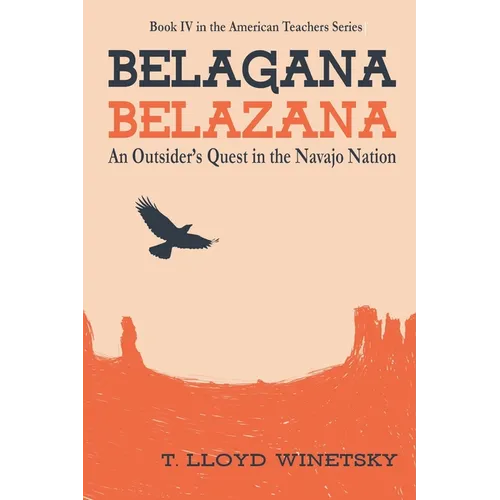 Belagana-Belazana: An Outsider's Quest in the Navajo Nation - Paperback