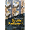 The Story of the Scottish Parliament: The First Two Decades Explained - Paperback