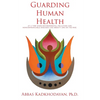 Guarding Human Health: At a time when environmental pollution and noncommunicable diseases like obesity are on the rise. - Paperback