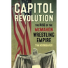 Capitol Revolution: The Rise of the McMahon Wrestling Empire - Paperback