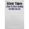 Silent Times, a Book to Help in Reading the Bible Into Life - Paperback