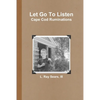 Let Go To Listen: Cape Cod Ruminations - Paperback