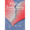 Mending Broken Hearts: Recovering From the Losses of Life - Paperback