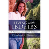 Living with IBD & IBS: A Personal Journey of Success - Paperback