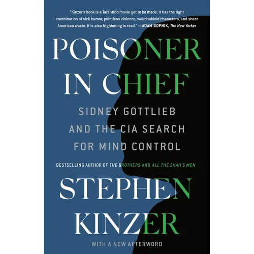 Poisoner in Chief: Sidney Gottlieb and the CIA Search for Mind Control - Paperback