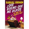 El ��Qu�� Bueno Que Me Dijiste Lo Que No Quer��a O��r! = I'm So Glad You Told Me What I Didn't - Paperback