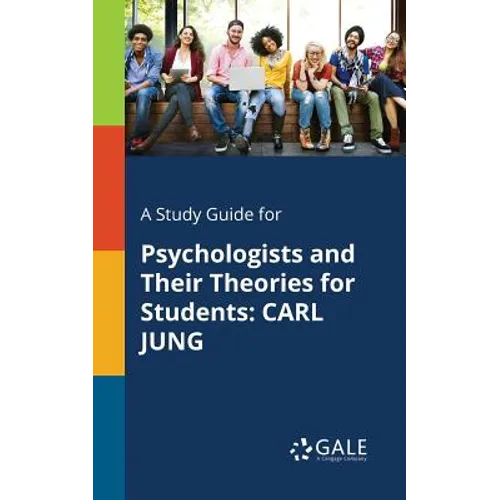 A Study Guide for Psychologists and Their Theories for Students: Carl Jung - Paperback
