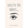 sorry for the swears... - Paperback