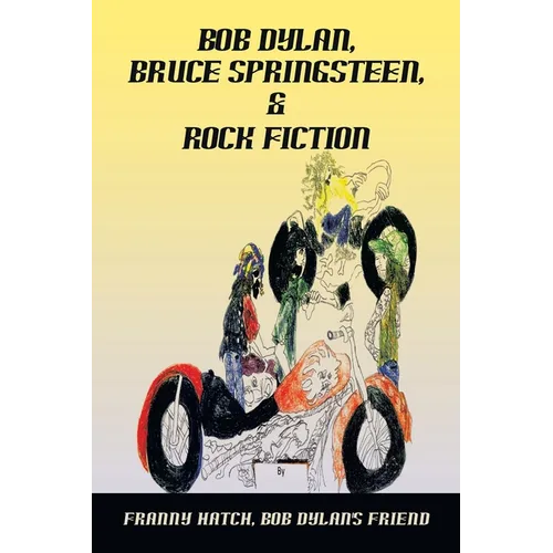 Bob Dylan, Bruce Springsteen, & Rock Fiction - Paperback
