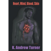 Heart, Mind, Blood, Skin - Paperback