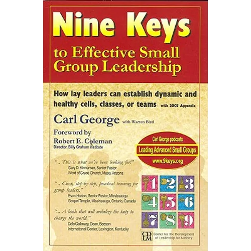 Nine Keys to Effective Small Group Leadership: How Lay Leaders Can Establish Dynamic and Healthy Cells, Classes, or Teams - Paperback