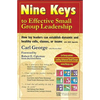 Nine Keys to Effective Small Group Leadership: How Lay Leaders Can Establish Dynamic and Healthy Cells, Classes, or Teams - Paperback