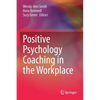 Positive Psychology Coaching in the Workplace - Paperback