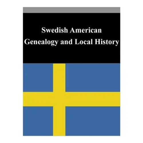Swedish American Genealogy and Local History - Paperback