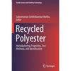 Recycled Polyester: Manufacturing, Properties, Test Methods, and Identification - Paperback