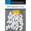 The Opioid Crisis: A Reference Handbook - Hardcover