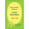 Kent County, Delaware Land Records, 1785-1789 - Paperback