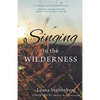 Singing in the WILDERNESS - Paperback