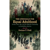 The Struggle for Equal Adulthood: Gender, Race, Age, and the Fight for Citizenship in Antebellum America - Paperback